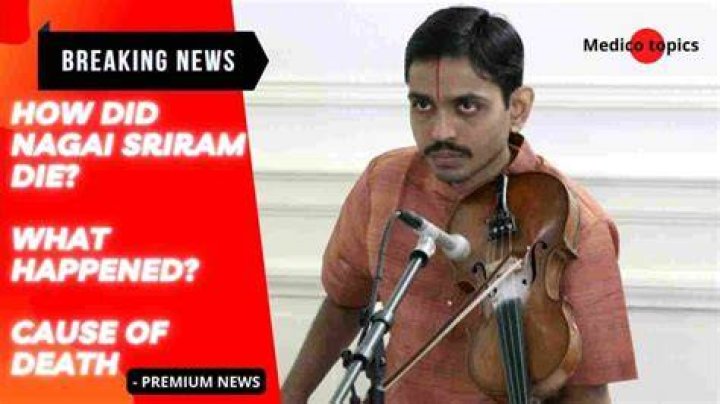 What Happened To Nagai Sriram? Violinist Death Cause & Family Details